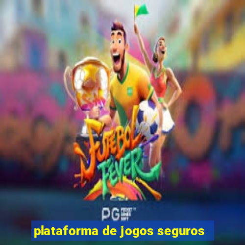 plataforma de jogos seguros